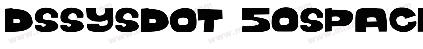 DSSYSDOT 50SPACE字体转换